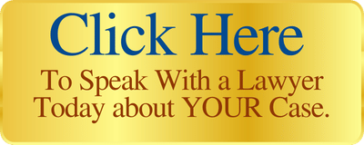 Click Here to Speak with a Lawyer Today